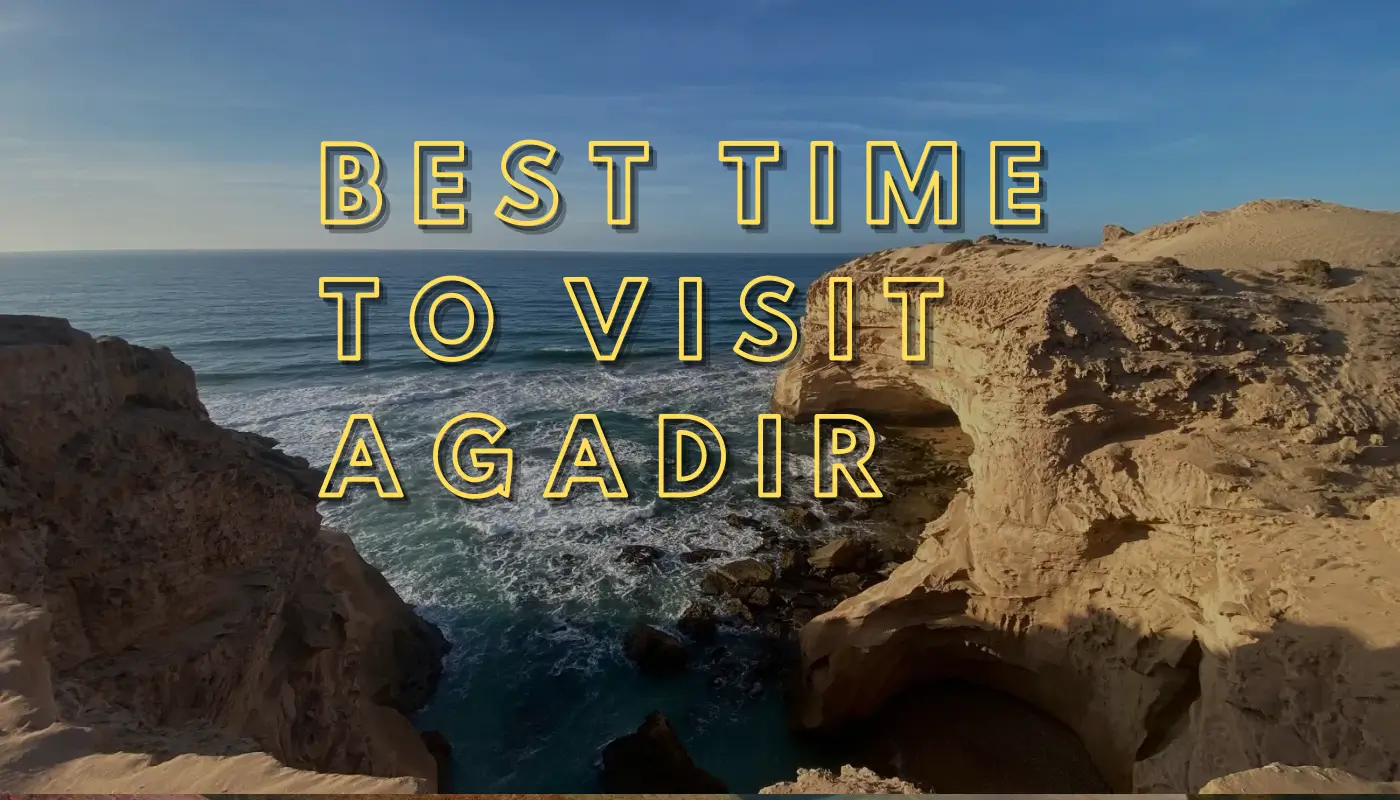 Best time to visit Agadir Morocco beach and Atlantic coast for 2026 trip planning