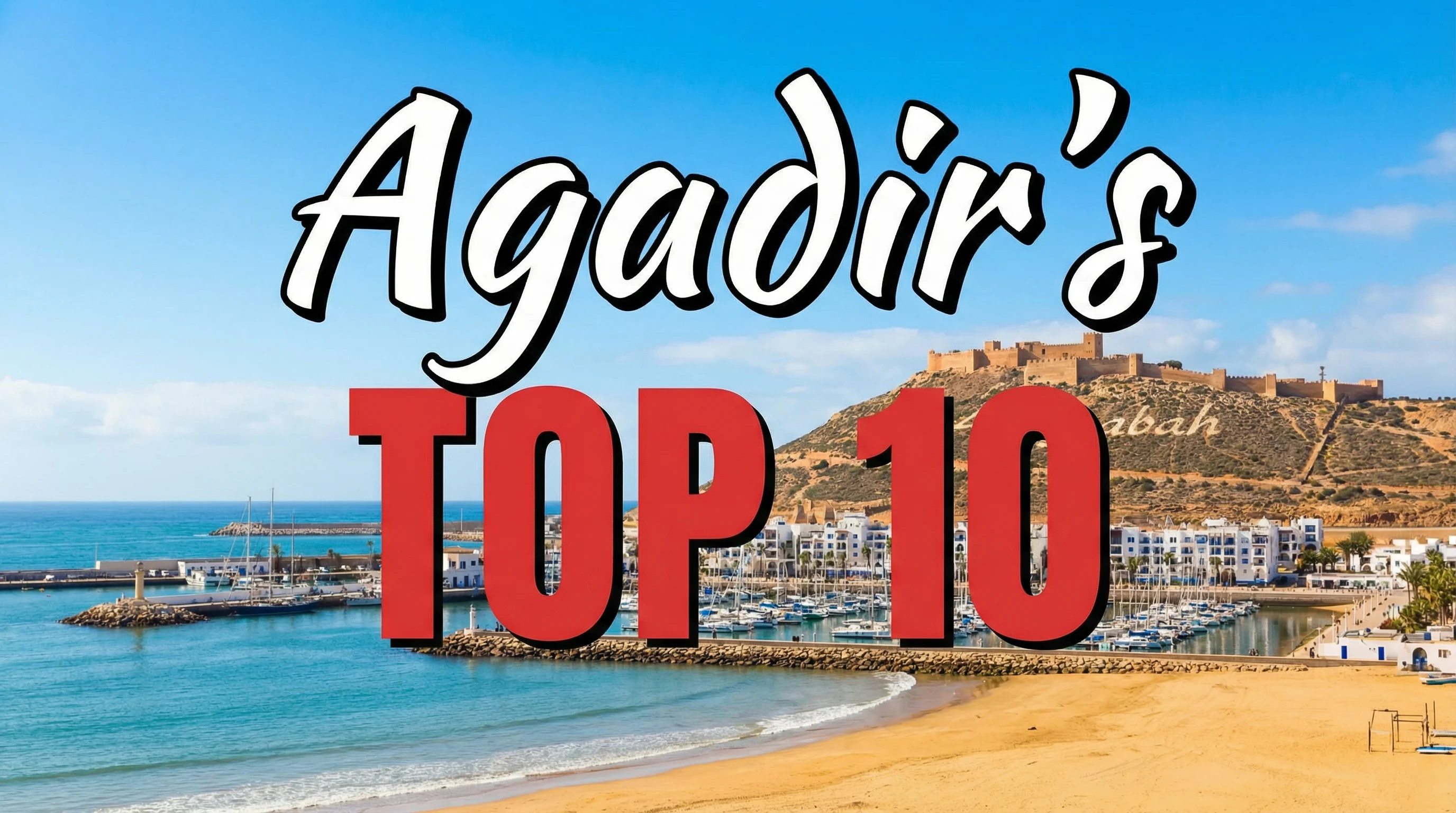 Top 10 Things to Do in Agadir 2026